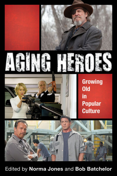 Aging Heroes: Growing Old Popular Culture