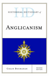 Title: Historical Dictionary of Anglicanism, Author: Colin Buchanan