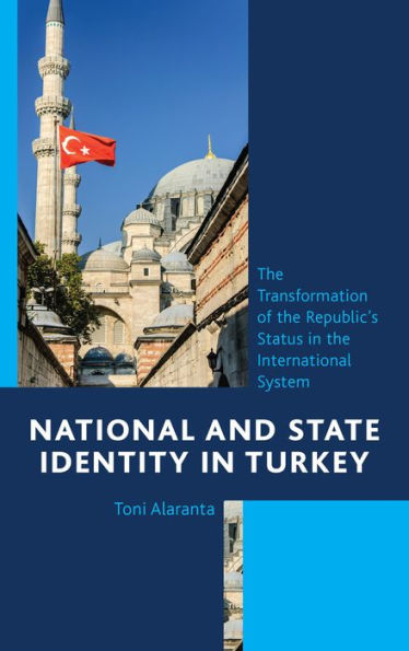 National and State Identity Turkey: the Transformation of Republic's Status International System