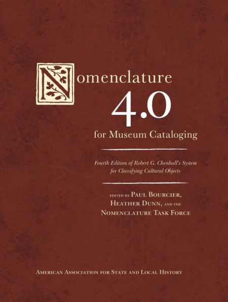 Nomenclature 4.0 for Museum Cataloging: Robert G. Chenhall's System for Classifying Cultural Objects