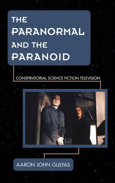 the Paranormal and Paranoid: Conspiratorial Science Fiction Television