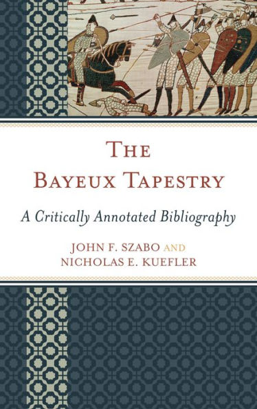 The Bayeux Tapestry: A Critically Annotated Bibliography