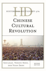 Title: Historical Dictionary of the Chinese Cultural Revolution, Author: Guo Jian