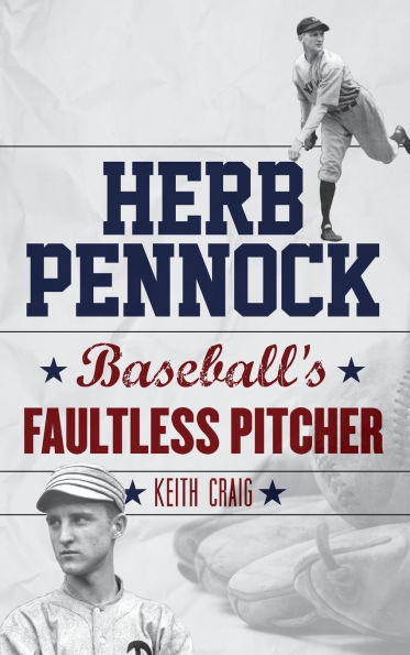 Herb Pennock: Baseball's Faultless Pitcher