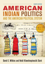Title: American Indian Politics and the American Political System, Author: David E. Wilkins