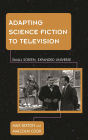 Adapting Science Fiction to Television: Small Screen, Expanded Universe
