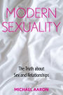 Modern Sexuality: The Truth about Sex and Relationships