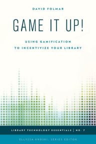 Title: Game It Up!: Using Gamification to Incentivize Your Library, Author: David Folmar Communications and Engagement Consultant and author of 