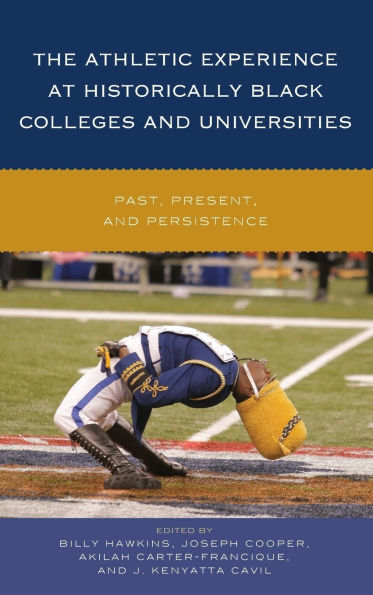 The Athletic Experience at Historically Black Colleges and Universities: Past, Present, Persistence