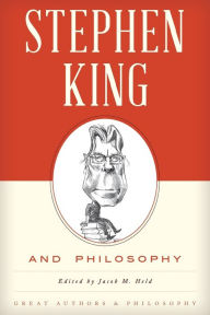 Title: Stephen King and Philosophy, Author: Jacob M. Held