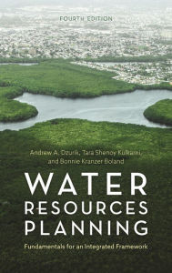 Title: Water Resources Planning: Fundamentals for an Integrated Framework, Author: Andrew A. Dzurik