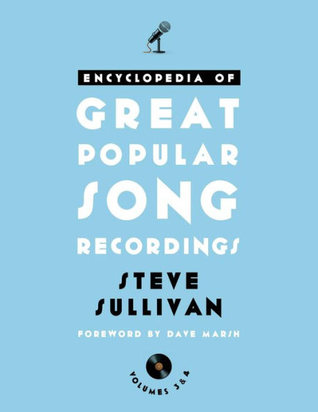 Encyclopedia of Great Popular Song Recordings: Volumes 3 and 4