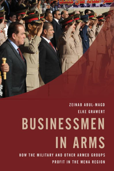 Businessmen Arms: How the Military and Other Armed Groups Profit MENA Region