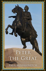 Title: Peter the Great, Author: Paul Bushkovitch