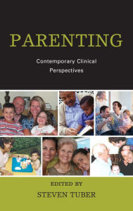 Title: Parenting: Contemporary Clinical Perspectives, Author: Steven Tuber City College of New York; author of Attachment