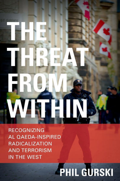 The Threat From Within: Recognizing Al Qaeda-Inspired Radicalization and Terrorism in the West