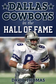 Title: Dallas Cowboys in the Hall of Fame: Their Remarkable Journeys to Canton, Author: David Thomas