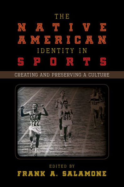 The Native American Identity Sports: Creating and Preserving a Culture