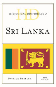 Title: Historical Dictionary of Sri Lanka, Author: Patrick Peebles