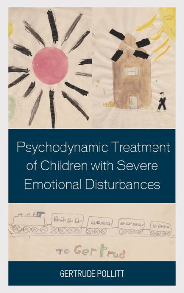 Psychodynamic Treatment of Children with Severe Emotional Disturbances