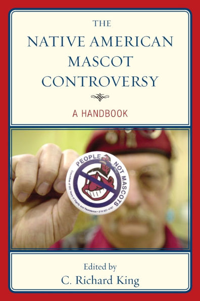 The Native American Mascot Controversy: A Handbook