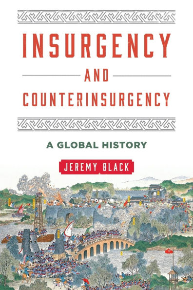 Insurgency and Counterinsurgency: A Global History