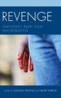 Revenge: Narcissistic Injury, Rage, and Retaliation