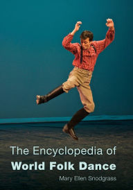 Title: The Encyclopedia of World Folk Dance, Author: Mary Ellen Snodgrass