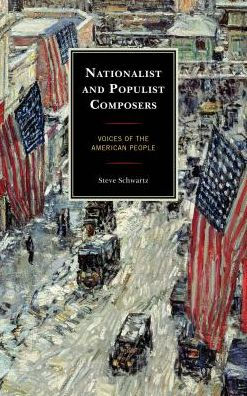 Nationalist and Populist Composers: Voices of the American People