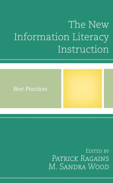 The New Information Literacy Instruction: Best Practices