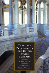 Title: Party and Procedure in the United States Congress, Author: Jacob R. Straus Library of Congress