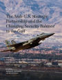 The Arab-U.S. Strategic Partnership and the Changing Security Balance in the Gulf: Joint and Asymmetric Warfare, Missiles and Missile Defense, Civil War and Non-State Actors, and Outside Powers