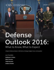 Title: Defense Outlook 2016: What to Know, What to Expect, Author: Kathleen H. Hicks