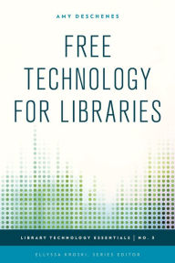 Title: Free Technology for Libraries, Author: Amy Deschenes