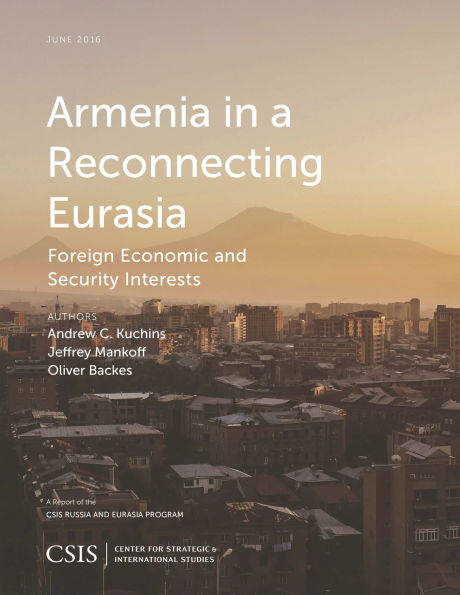 Armenia a Reconnecting Eurasia: Foreign Economic and Security Interests
