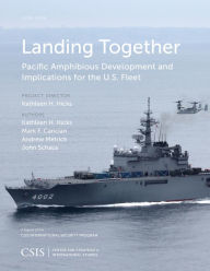 Title: Landing Together: Pacific Amphibious Development and Implications, Author: Kathleen H. Hicks