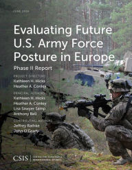 Title: Evaluating Future U.S. Army Force Posture in Europe: Phase II Report, Author: Kathleen H Hicks