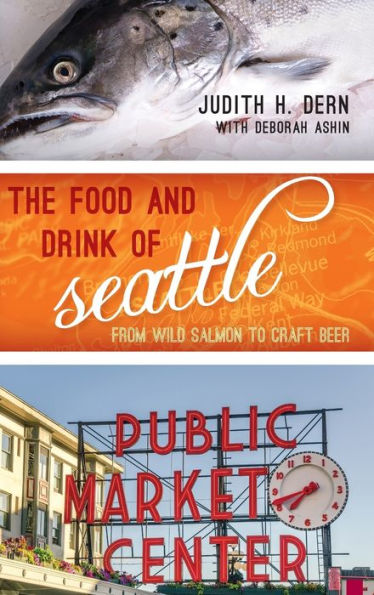 The Food and Drink of Seattle: From Wild Salmon to Craft Beer