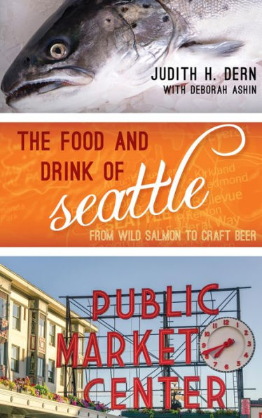 The Food and Drink of Seattle: From Wild Salmon to Craft Beer