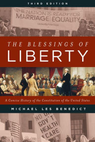 Title: The Blessings of Liberty: A Concise History of the Constitution of the United States, Author: Michael Benedict