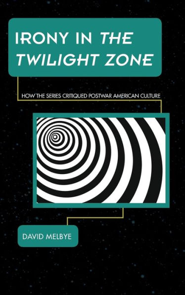 Irony the Twilight Zone: How Series Critiqued Postwar American Culture