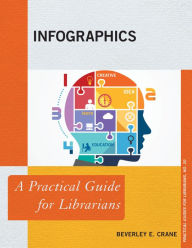 Title: Infographics: A Practical Guide for Librarians, Author: Beverley E. Crane