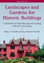 Landscapes and Gardens for Historic Buildings: A Handbook for Reproducing and Creating Authentic Landscapes