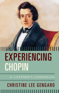 Title: Experiencing Chopin: A Listener's Companion, Author: Christine Lee Gengaro