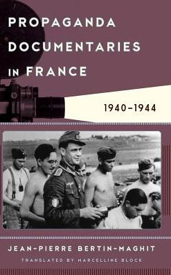 Propaganda Documentaries in France: 1940-1944