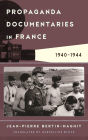 Propaganda Documentaries in France: 1940-1944