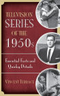 Television Series of the 1950s: Essential Facts and Quirky Details