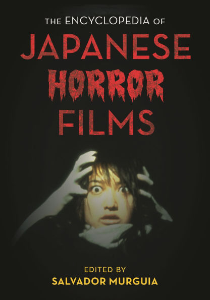 The Encyclopedia of Japanese Horror Films