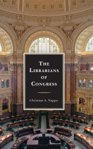 Title: The Librarians of Congress, Author: Christian A. Nappo