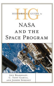 Title: Historical Guide to NASA and the Space Program, Author: Ann Beardsley